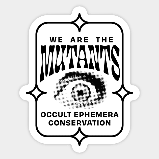 Occult Ephemera Conservation (Black) Sticker by WeAreTheMutants